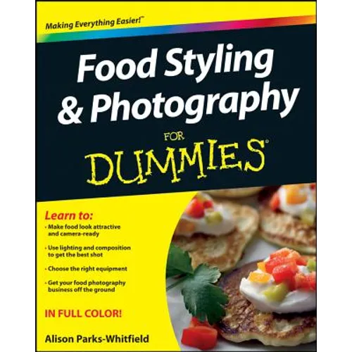 Food Styling and Photography for Dummies - Paperback