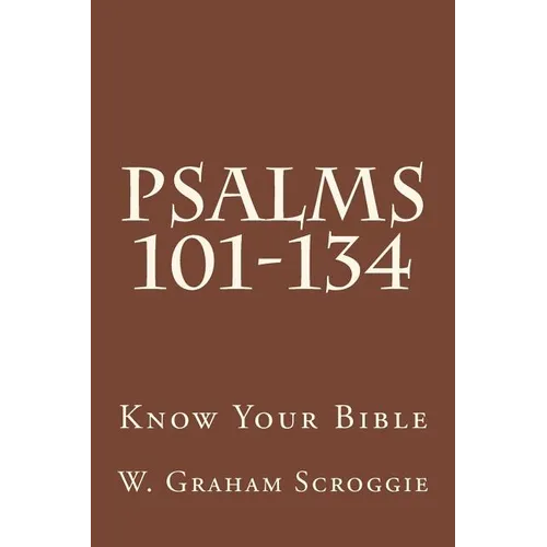 Psalms 101-134: A Comprehensive Analysis of the Psalms - Paperback