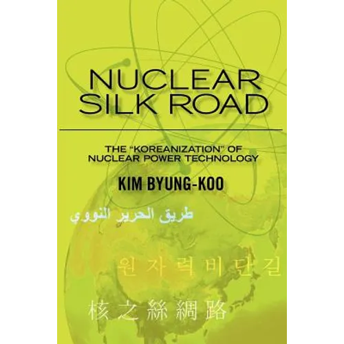 Nuclear Silk Road: Koreanization of Nuclear Power Technology