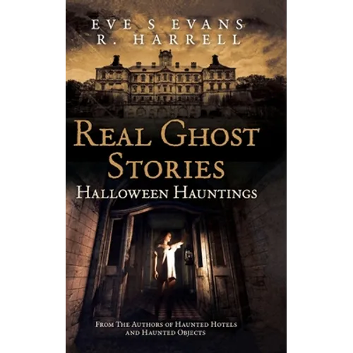 Real Ghost Stories: Halloween Hauntings - Paperback