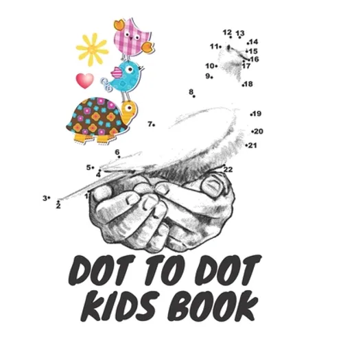 Dot To Dot Kids Book: Connect Dot to Dots, Fun for Kids, Easy, Dificult And Very Dificult Connect The Dots, 8 To 14 Years - Paperback