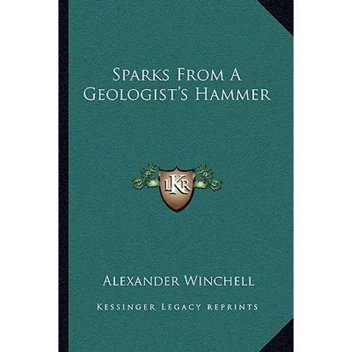 Sparks From A Geologist's Hammer - Paperback