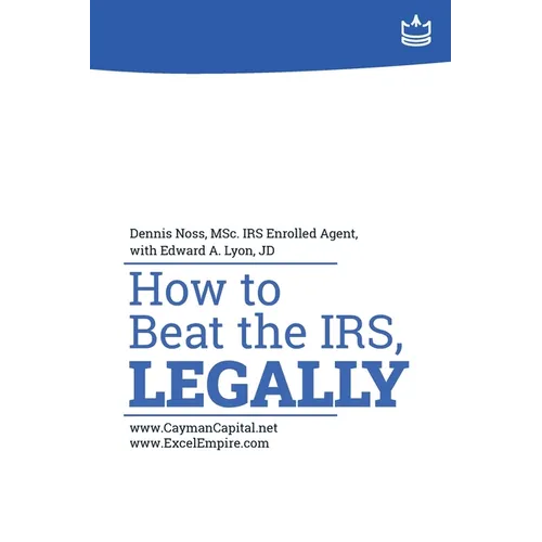 How to Beat the IRS, Legally - Paperback