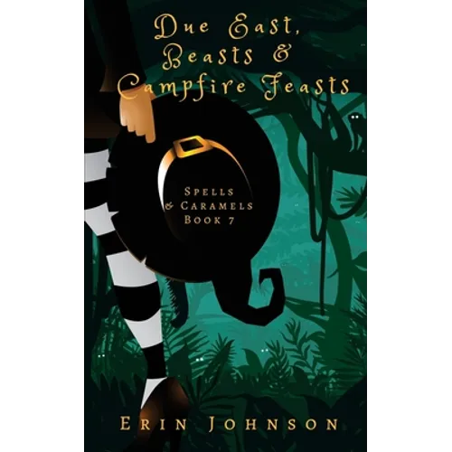 Due East, Beasts & Campfire Feasts: A Cozy Witch Mystery - Paperback