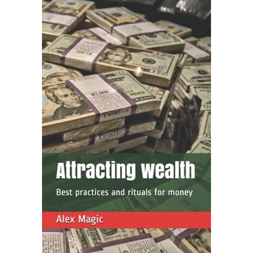 Attracting wealth: Best practices and rituals for money - Paperback