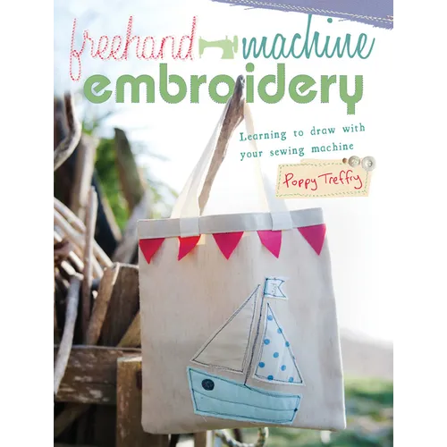 FreeHand Machine Embroidery: Learning to Draw with Your Machine - Paperback
