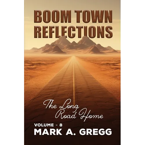 The Long Road Home (Boom Town Reflections Volume 8) - Paperback