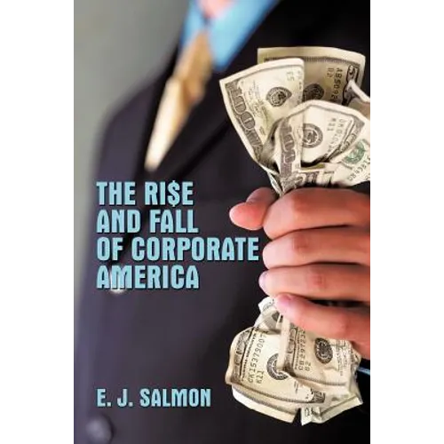 The Rise and Fall of Corporate America - Paperback