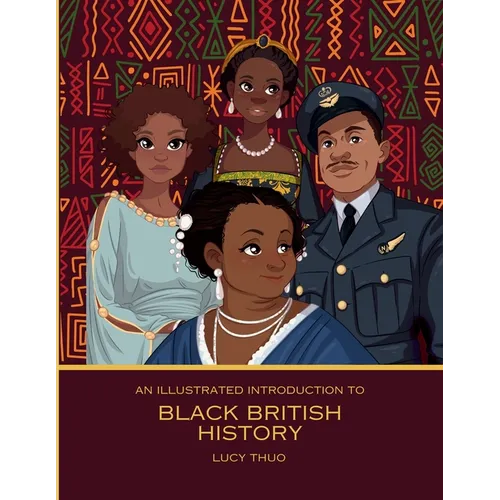 An Illustrated Introduction to Black British History - Paperback