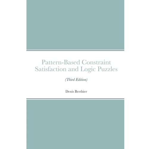 Pattern-Based Constraint Satisfaction and Logic Puzzles (Third Edition) - Paperback