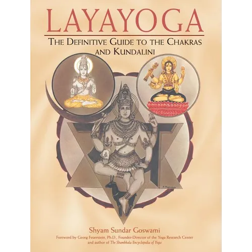 Layayoga: The Definitive Guide to the Chakras and Kundalini - Paperback
