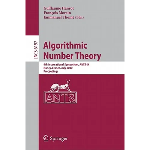 Algorithmic Number Theory: 9th International Symposium, Ants-IX, Nancy, France, July 19-23, 2010, Proceedings - Paperback