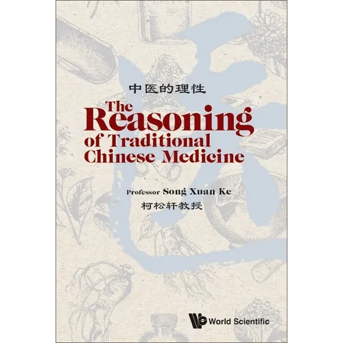 The Reasoning of Traditional Chinese Medicine - Hardcover