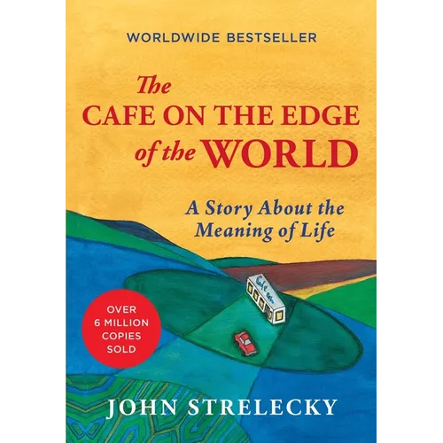 The Cafe on the Edge of the World: A Story about the Meaning of Life - Hardcover