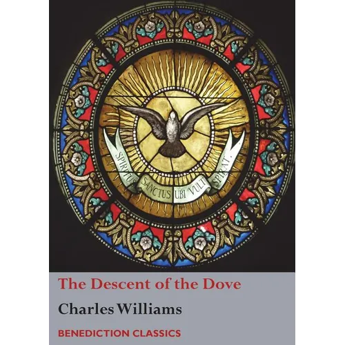 The Descent of the Dove: A Short History of the Holy Spirit in the Church - Paperback