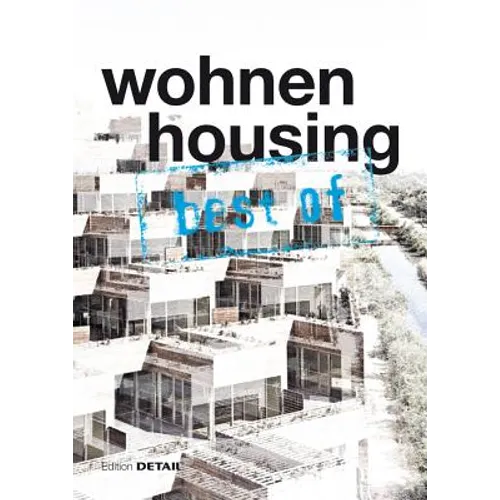 Best of Detail: Wohnen/Housing: Ausgewählte Wohnen-Highlights Aus Detail / Selected Housing Highlights from Detail - Paperback