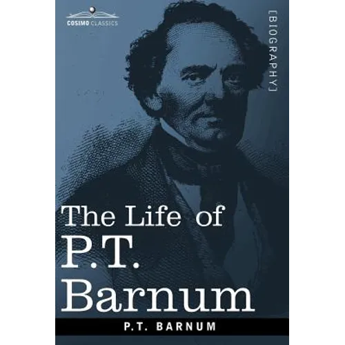 The Life of P.T. Barnum - Hardcover