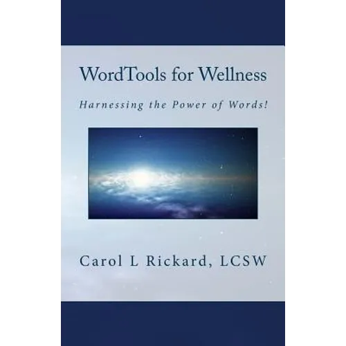 WordTools for Wellness: Harnessing the Power of Words! - Paperback