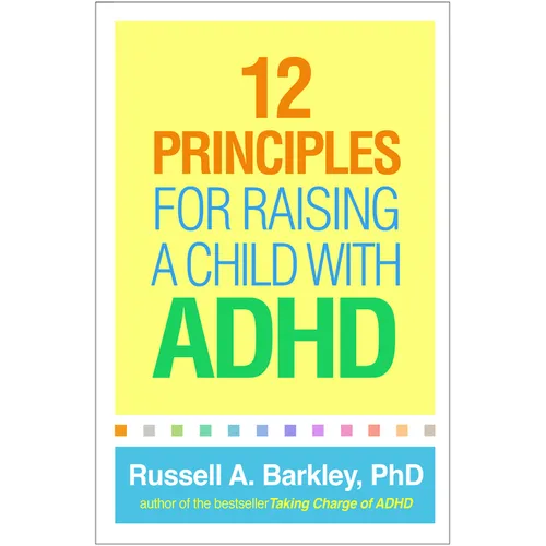 12 Principles for Raising a Child with ADHD - Hardcover
