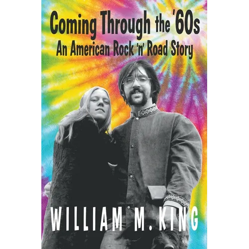 Coming Through the '60s: An American Rock 'n' Road Story - Paperback