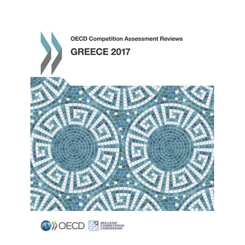 OECD Competition Assessment Reviews: Greece 2017 - Paperback