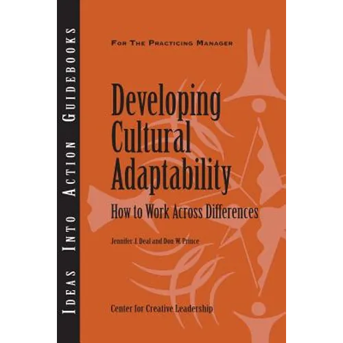 Developing Cultural Adaptability: How to Work Across Differences - Paperback