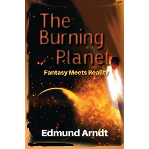 The Burning Planet - Fantasy Meets Reality - Paperback