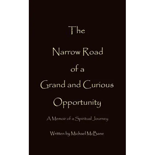The Narrow Road of a Grand and Curious Opportunity - Paperback
