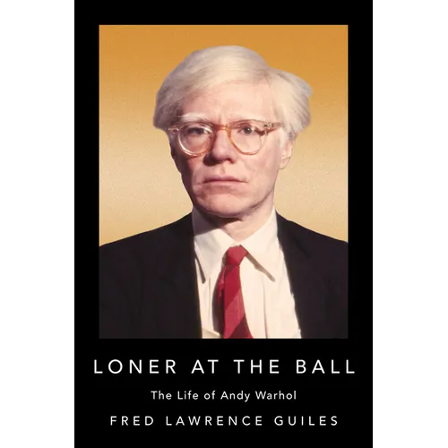 Loner at the Ball: The Life of Andy Warhol - Hardcover
