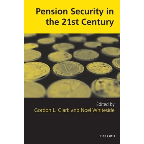 Pension Security in the 21st Century: Redrawing the Public-Private Debate