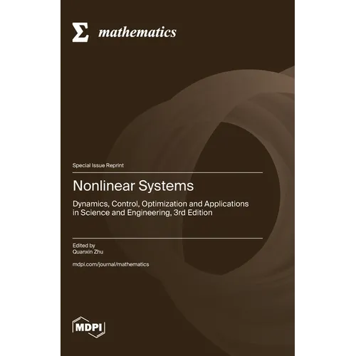 Nonlinear Systems: Dynamics, Control, Optimization and Applications in Science and Engineering, 3rd Edition - Hardcover