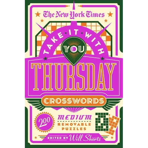 The New York Times Take It with You Thursday Crosswords: 200 Medium Removable Puzzles - Paperback