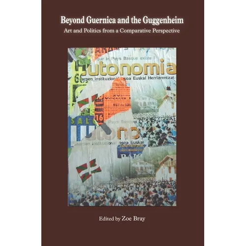 Beyond Guernica and the Guggenheim: Art and Politics from a Comparative Perspective - Paperback