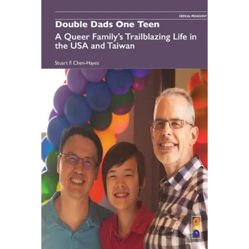 Double Dads One Teen: A Queer Family's Trailblazing Life in the USA and Taiwan - Paperback