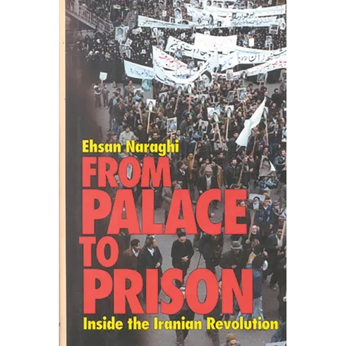 From Palace to Prison: Inside the Iranian Revolution - Paperback