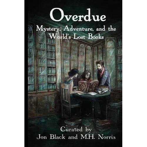 Overdue: Mystery, Adventure, and the World's Lost Books - Paperback