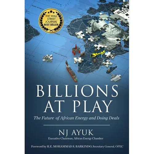 Billions at Play: The Future of African Energy and Doing Deals - Hardcover