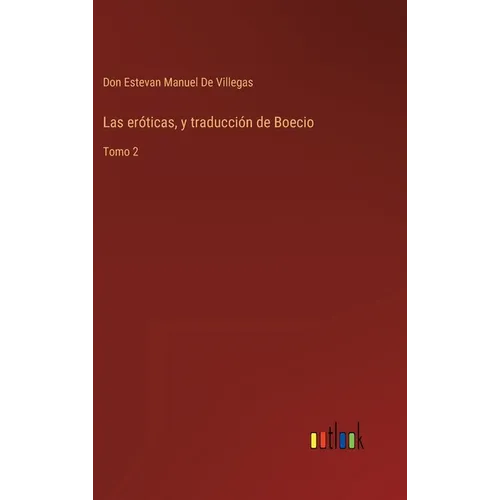 Las eróticas, y traducción de Boecio: Tomo 2 - Hardcover