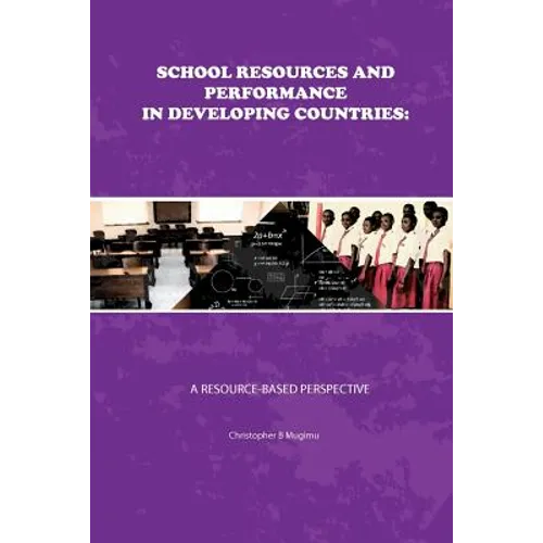 School Resources and Performance in Developing Countries: A Resource-Based Perspective - Paperback