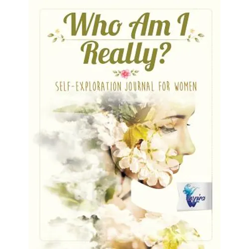 Who Am I Really? Self-Exploration Journal for Women - Paperback