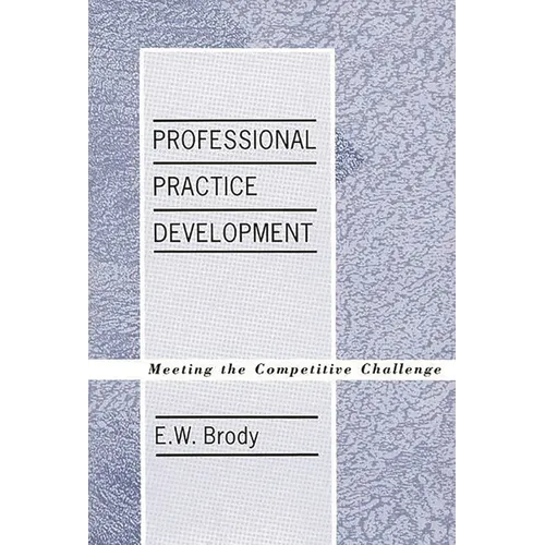 Professional Practice Development: Meeting the Competitive Challenge - Hardcover