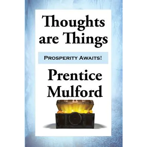 Thoughts are Things: Essays on the Power of Thought - Paperback