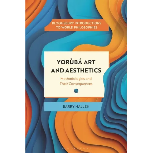Yorùbá Art and Aesthetics: Methodologies and Their Consequences - Hardcover