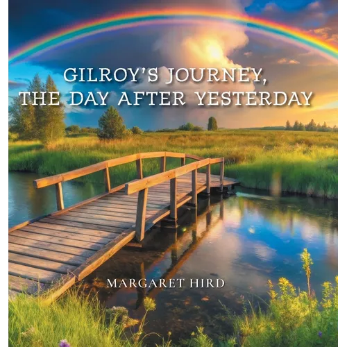 Gilroy's Journey, The Day After Yesterday - Hardcover