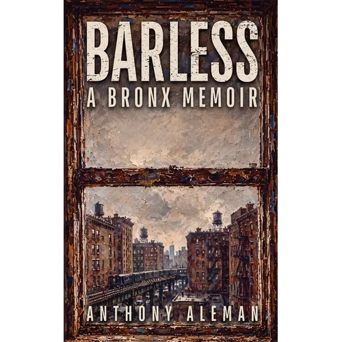 Barless: A Bronx Memoir - Paperback