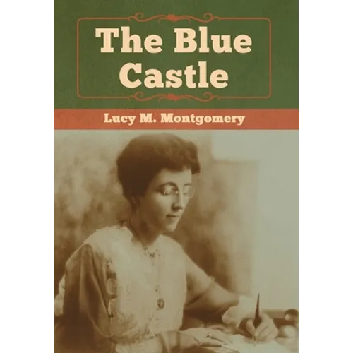 The Blue Castle - Hardcover