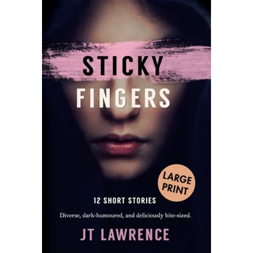 Sticky Fingers: 12 Short Stories - Paperback