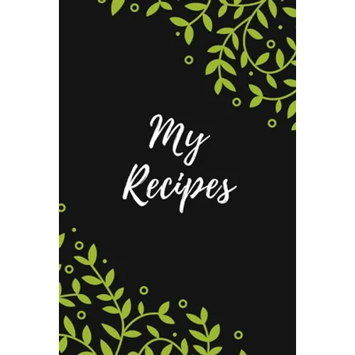 My Recipes: Favorite Recipes, Cookbook Gift, 100 pages, 6x9