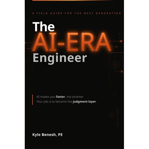 The AI-Era Engineer: A Field Guide for the Next Generation - Paperback