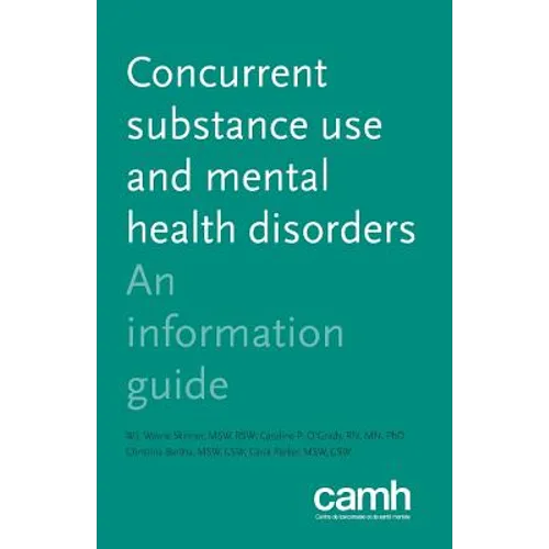 Concurrent Substance Use and Mental Health Disorders: An Information Guide - Paperback